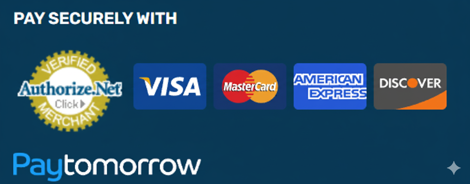 Payment Methods: Authorize.Net, VISA, MasterCard, American Express, Discover, PayTomorrow